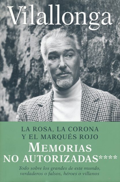Rosa, la Corona y el marques Rojo, la (memorias no autorizadas 4) (Biografias Y Memorias)